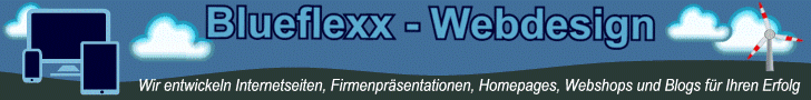 Blueflexx-WebDesign, der Gestalter, Programmierer und Betreuer von Webseiten